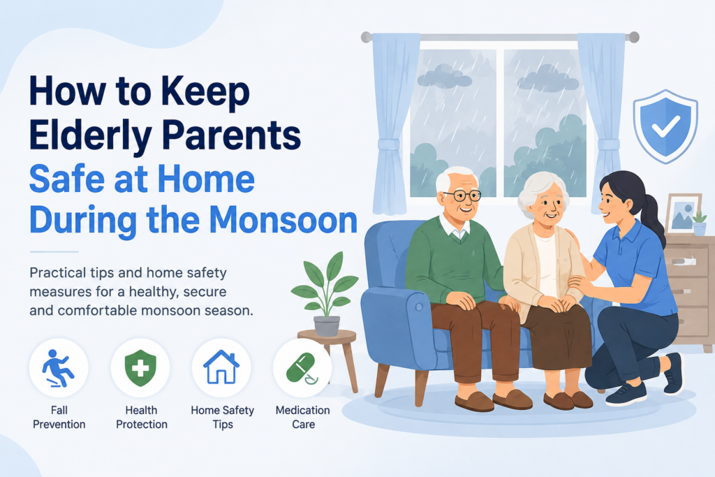How to Keep Elderly Parents Safe at Home During the Monsoon